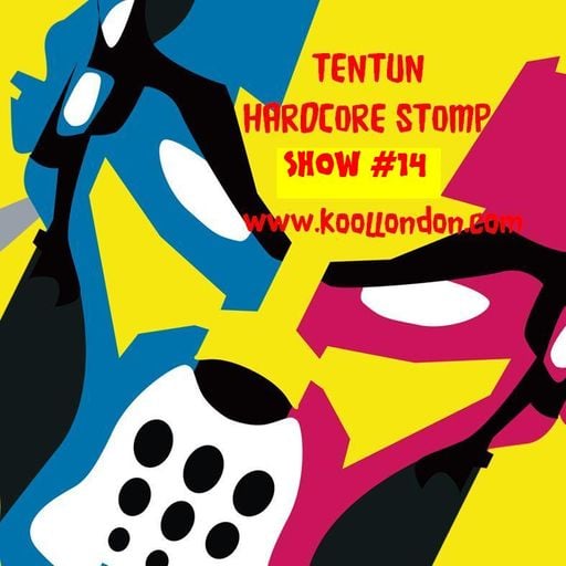TENTUN-KOOL LONDON (29-06-17) HARDCORE STOMP SHOW #14