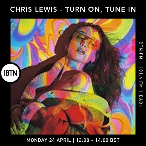 Turn On, Tune In with Chris Lewis - 24.04.2023