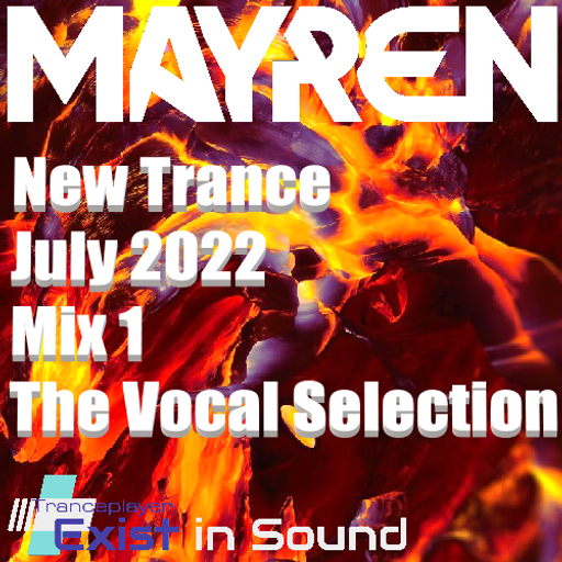 New Trance July 2022 - Mix 1 - The Vocal Selection (Uplifting, Euphoric, Vocal) - Mixed By MAYREN