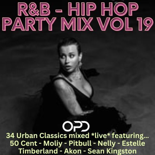 OPD R&B - Hip Hop Party Mix Vol 19 - 50 Cent - Moliy - Pitbull - Nelly - Estelle - Timberland - Akon