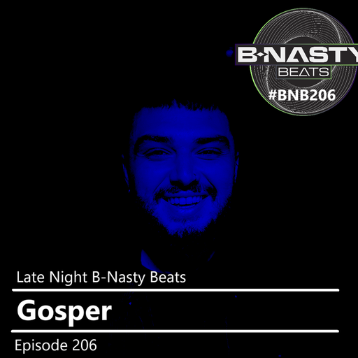 Late Night B-Nasty Beats #BNB206 w/ Gosper