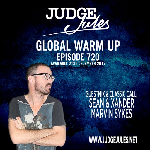 JUDGE JULES PRESENTS THE GLOBAL WARM UP EPISODE 720