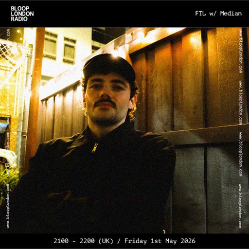 FlipThe Lid w/ Median - 01.05.26  [Bloop London Radio]