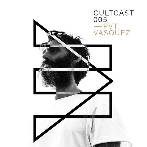 Cultcast Episode 005 mixed by Pvt. Vasquez