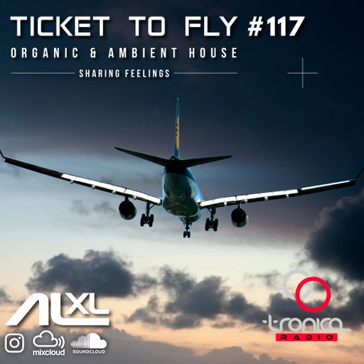 TICKET TO FLY #117 FEB 2025 (Organic House) - Exclusive Session for RadioTronica (AR)