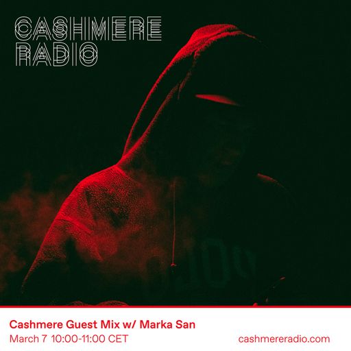 Cashmere Guest Mixes - Marka San 07.03.2026