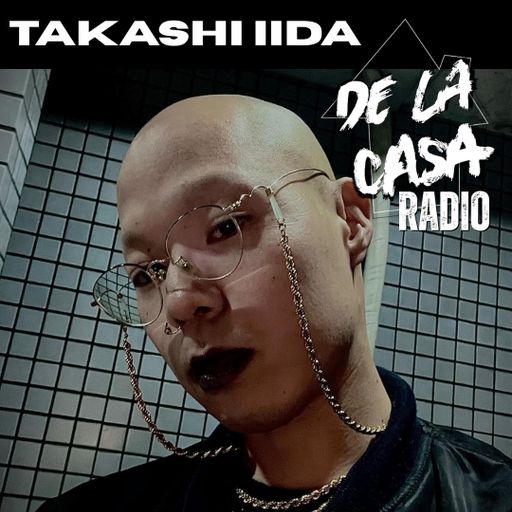 Takashi Iida - De La Casa Radio Mix Series 03.05.25