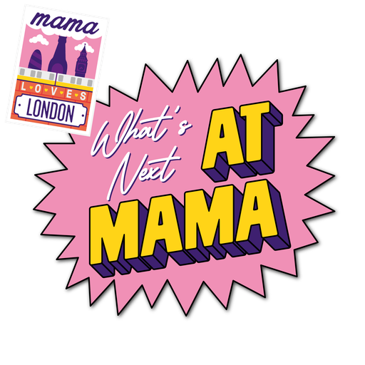 What's Next at Mama in February