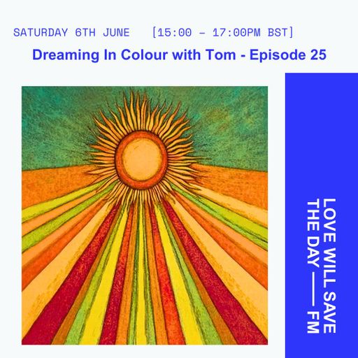 2026-06-06 - Dreaming In Colour Episode 25 | LWSTD-FM