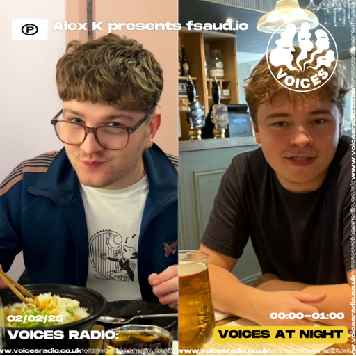 Alex K presents fsaud.io 02/02/25. [Voices Radio]