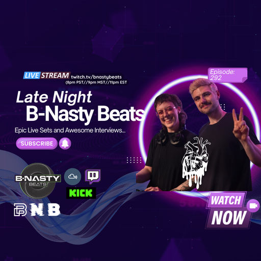 Late Night B-Nasty Beats #BNB292 w/ Feral Hearts