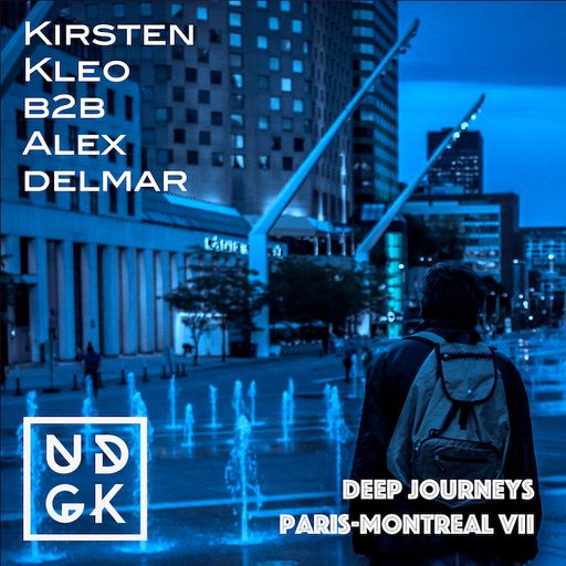 Kirsten Kleo & Alex Delmar - Deep Journeys Paris-Montreal VII (UDGK: 22/02/2022)