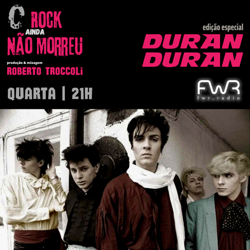 O Rock Ainda Não Morreu 074 - Duran Duran - 1.3.2023