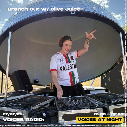 Branch Out w/ Olive Juice - 26/07/25 - [Voices Radio]