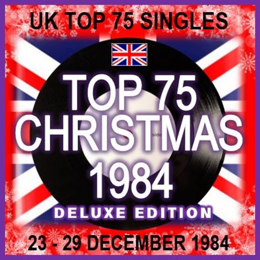 UK TOP 75 : 23 - 29 DECEMBER 1984 *THE CHRISTMAS CHART*