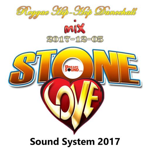 Stone Love - Reggae Hip Hop Dancehall 2017-12-05