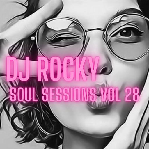 Soul Sessions Rocky FM 100 Vol 28