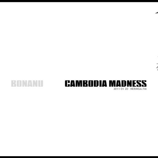 Bonanu - Cambodia Madness (2011-01-20)