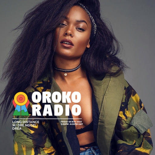 Dre Ngozi - Long Distance w/ Drea - 6th May 2022