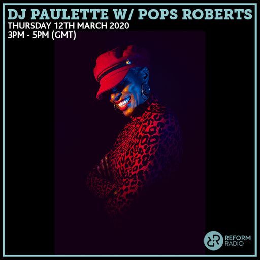 DJ Paulette w/ Pops Roberts 12th March 2020