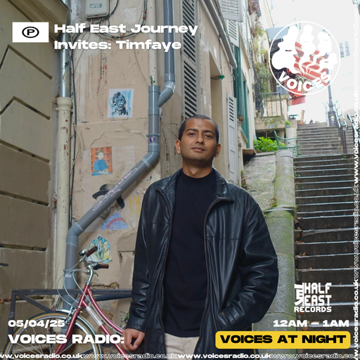 Half East Journey invites Timfaye - 05/04/25 [Voices Radio]
