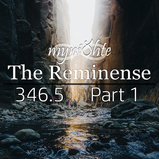 The Reminense 346.5 - Part 1