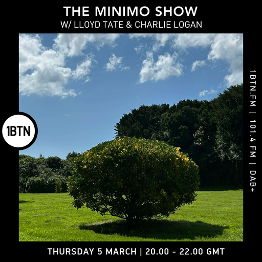 The Minimo Show w/ Lloyd Tate & Charlie Logan - 05.03.26