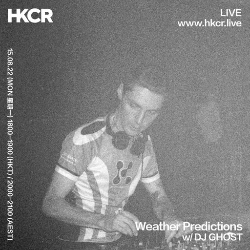 Weather Predictions w/ DJ GHOST - 15/08/2022