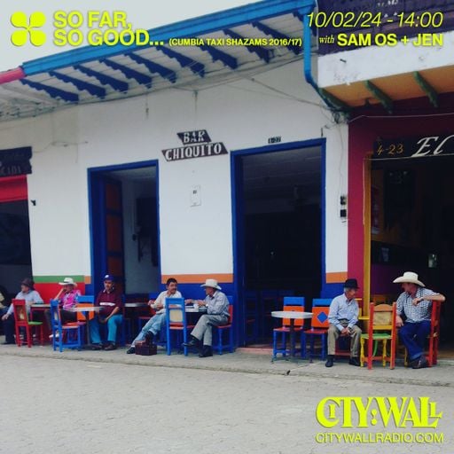 So Far, So Good... (Cumbia Taxi Shazams 2016/17) w/ Sam OS & Jen - February 2024