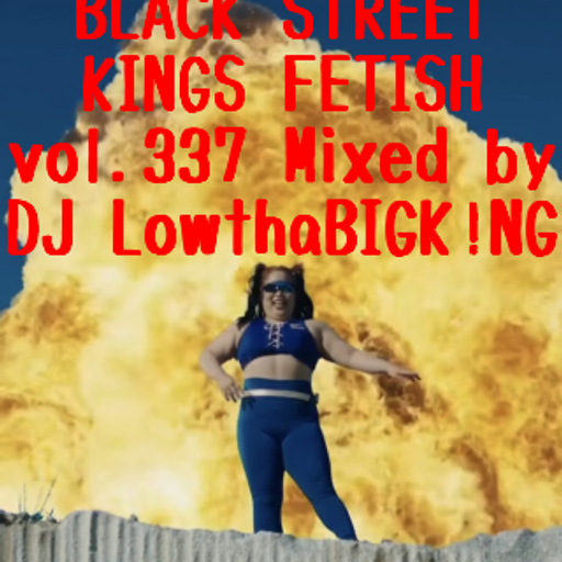BLACK STREET KINGS FETISH vol.337