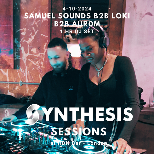 Samuel Sound b3b Aur0m and Lokes @Synthesis 04/10