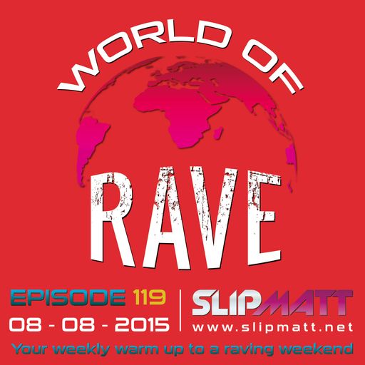 Slipmatt - World Of Rave #119