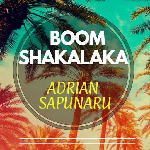 Adrian Sapunaru - Boom Shakalaka (PROMO MIX)