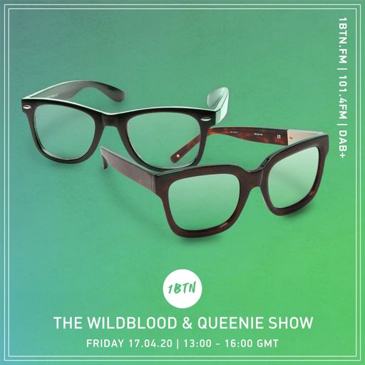 The Wildblood and Queenie show - 17.04.2020