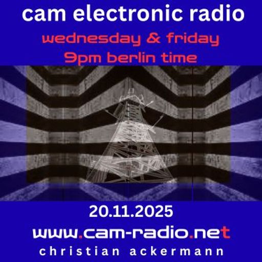 CAM ELECTRONIC RADIO SESSIONS BY CHRISTIAN ACKERMANN 20.11.2025