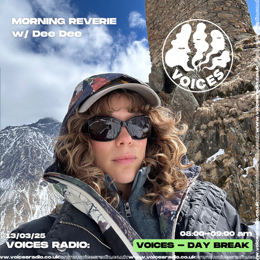 Morning Reverie w/ Dee Dee-  13/03/25 - Voices Radio