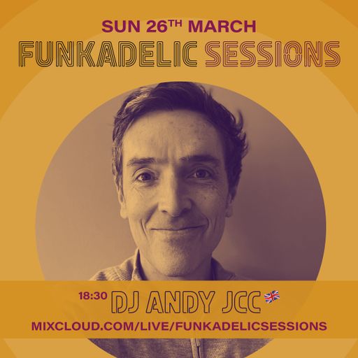 DJ. Andy JCC - Funkadelic Sessions - 26-MAR-2022