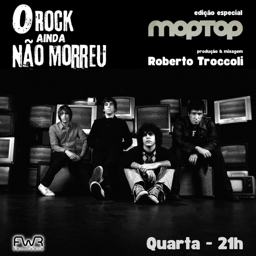 O Rock Ainda Não Morreu 178 - Moptop - 16.7.2025