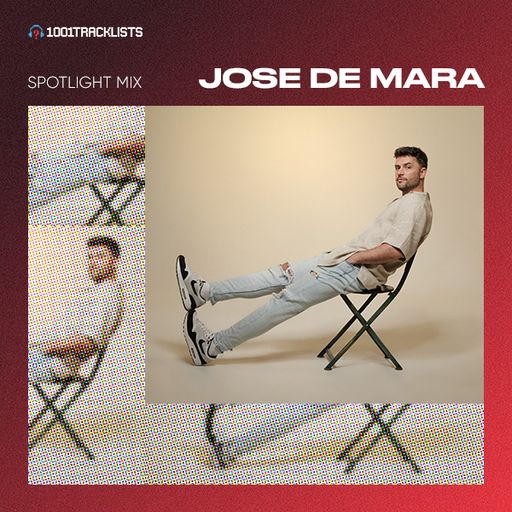 Jose De Mara - 1001Tracklists Spotlight Mix