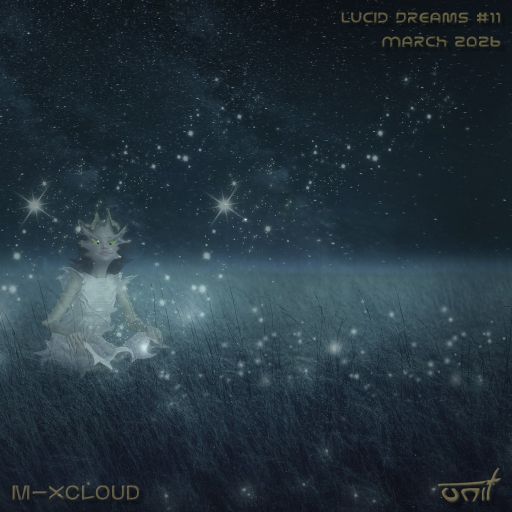 Lucid Dreams #11 - March 2026