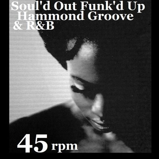 Soul'd Out  Funk'd Up  Hammond Groove & R&B -(45 rpm)