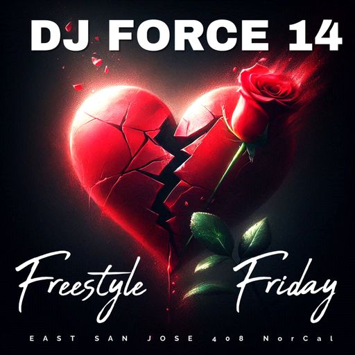 DJ FORCE 14 FREESTYLE FRIDAY EAST SIDE SAN JOSE BAY AREA NorCal 408