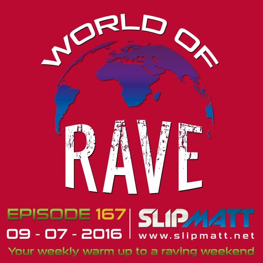 Slipmatt - World Of Rave #167