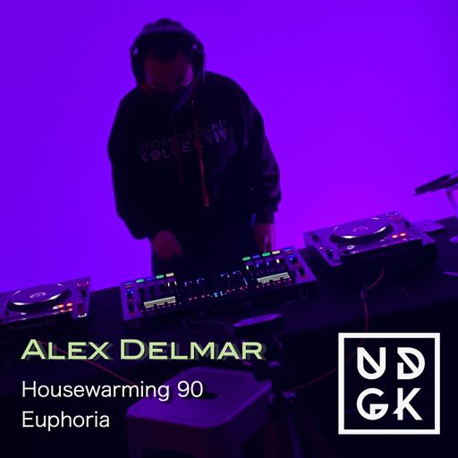 Alex Delmar - Housewarming 90 - Euphoria (UDGK: 14/05/22)