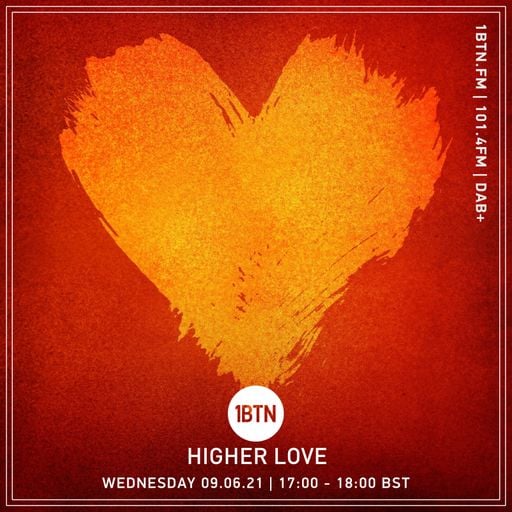 Higher Love - 09.06.2021