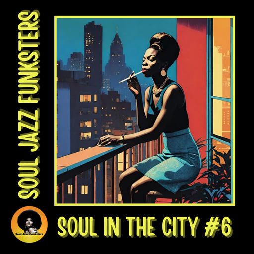 Soul Jazz Funksters - Soul in the City Vol 6