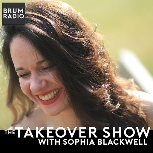 The Takeover Show with Sophia Blackwell (15/05/2021)