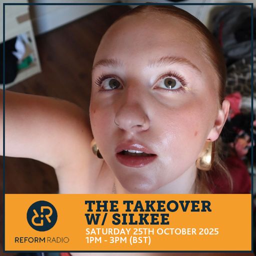 The Takeover w/ Silkee 25th October 2025