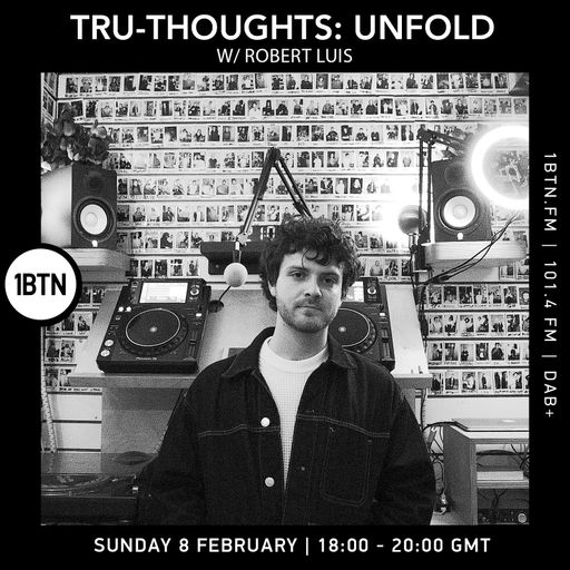 Tru-Thoughts Unfold w/ Robert Luis - 08.02.26