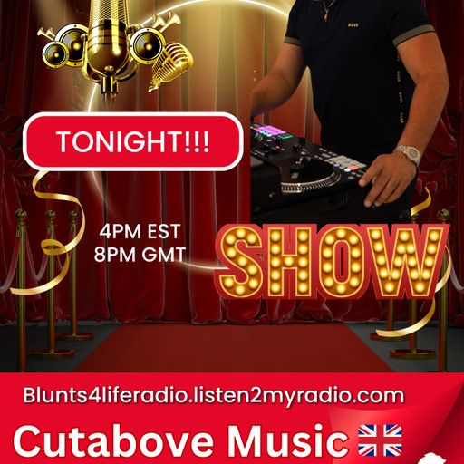 CUTABOVE MUSIC UK ANYTHING GOES WEDS 7th MAY 2025 BLUNT 4 LIFE RADIO